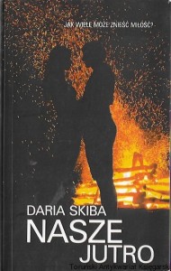 Nasze jutro  / Daria Skiba   