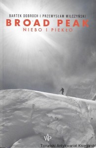 Broad Peak : Niebo i piekło  / Bartek Dobrych, Przemysław Wilczyński  