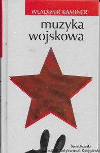 Muzyka wojskowa  / Wladimir Kaminer  