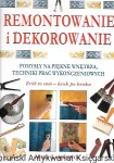 Remontowanie i dekorowanie : Pomysły na piękne wnętrza techniki prac wykończeniowych / Mike Lawrence 