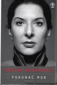 Pokonać mur : Wspomnienia / Marina Abramović, James Kaplan 