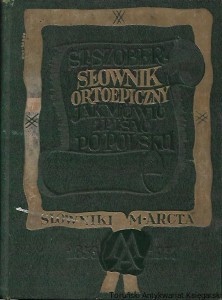 Słownik ortoepiczny : Jak mówić i pisać po polsku / Stanisław Szober