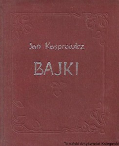 Bajki : Klechdy i baśnie / Jan Kasprowicz 