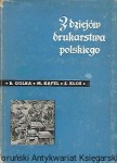 Z dziejów drukarstwa polskiego / Bartłomiej Golka, Mieczysław Kafel, Zbigniew Kłos