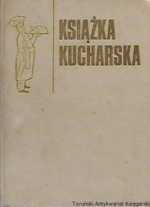 Książka kucharska dla wiejskich zakładów gastronomicznych  / Jadwiga Łukasik, Halina Ostrowska (oprac.)