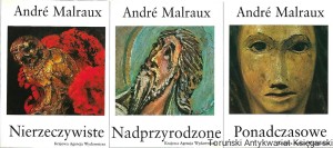 Przemiana Bogów : Nadprzyrodzone, Nierzeczywiste, Ponadczasowe / Andre Malraux