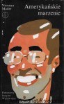 Amerykańskie marzenie : Współczesna Proza Światowa  / Norman Mailer 