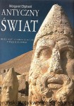 Antyczny świat : Wielkie cywilizacje przeszłości / Margaret Oliphant 