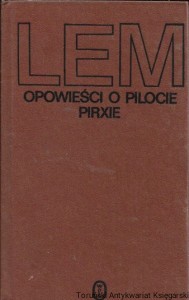 Opowieści o pilocie Pirxie : Dzieła  / Stanisław Lem  
