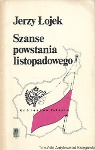 Szanse powstania listopadowego : Rozważania historyczne / Jerzy Łojek 