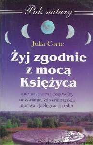 Żyj zgodnie z mocą księżyca : Puls natury : KDC  / Julia Corte  