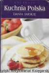 Kuchnia Polska : Dania jarskie : Kolekcja  / Monika Stefaniak  (oprac.) 