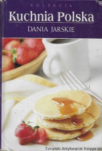 Kuchnia Polska : Dania jarskie : Kolekcja  / Monika Stefaniak  (oprac.) 