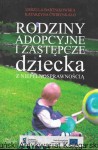 Rodziny adopcyjne i zastępcze dziecka z niepełnosprawnością  / Urszula Bartnikowska, Katarzyna Ćwirynkało  