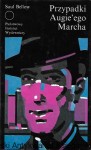 Przypadki Aucie’go Marcha : Współczesna Proza Światowa  / Saul Bellow 