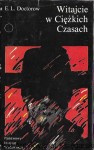 Witajcie w Ciężkich czasach : Współczesna Proza Światowa  / E. L. Doctorow  