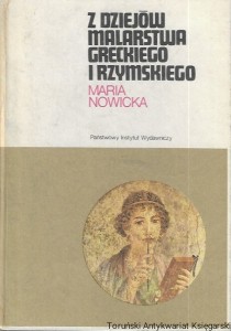  Z dziejów malarstwa greckiego i rzymskiego  / Maria Nowicka  