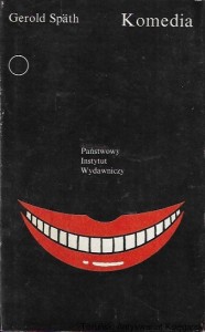 Komedia : Współczesna Proza Światowa  / Gerold Spath   