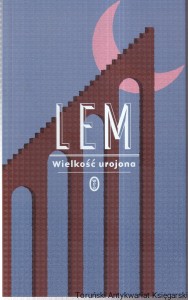 Wielkość urojona / Stanisław Lem