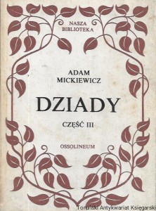 Dziady część III : Nasza Biblioteka / Adam Mickiewicz  