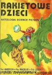 Rakietowe dzieci : Antologia science fiction / Wiktor Bukato (oprac.)