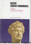 Rzym : Ludzie i budowle  / Jerzy Ciechanowicz  