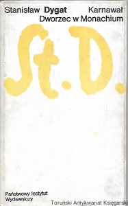 Karnawał : Dworzec w Monachium : Dzieła / Stanisław Dygat 