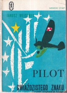 Pilot gwiaździstego znaku / Janusz Meissner  