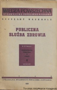 Publiczna służba zdrowia zeszyt X : Administracja Publiczna w Polsce  / Szczęsny Wachholz  