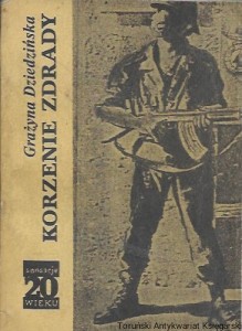 Korzenie zdrady : Sensacje XX wieku  / Grażyna Dziedzińska  