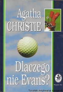 Dlaczego nie Evans : Biblioteczka Konesera  / Agata Christie  