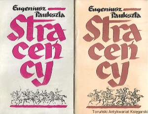 : Straceńcy T. 1,2 : Powieść historyczna z XVII w. / Eugeniusz Paukszta 