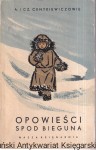 Opowieści spod bieguna / Alina i Czesław Centkiewiczowie (1963)