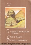 Z legend dawnego Egiptu. Stara bajka. Dziwna historia / Bolesław Prus