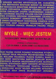  Myślę-więc jestem : Aforyzmy Maksymy Sentencje  / Czesława i Joachim Glenskowie  (oprac.)