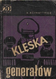 Klęska generałów : Sensacje XX wieku  / Aleksander Achmatowicz  