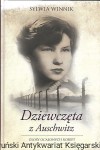 Dziewczęta z Auschwitz : Głosy ocalonych kobiet / Sylwia Winnik