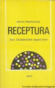 Receptura : Dla studentów medycyny  / Janina Majcherczyk 