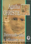 Zwierciadło pęka w odłamków stos : Biblioteczka Konesera  / Agata Christie  