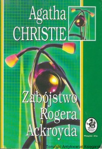 Zabójstwo Rogera Ackroyda : Biblioteczka Konesera  / Agata Christie  