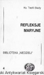  Refleksje maryjne : Biblioteka „Niedzieli” 4  / Ks. Teofil Siudy  