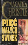 Pięć małych świnek  / Agatha Christie   
