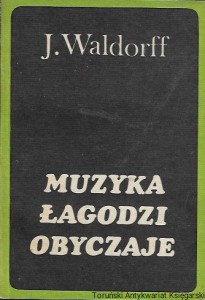  Muzyka łagodzi obyczaje : Artykuły, recenzje, felietony  / Jerzy Waldorff