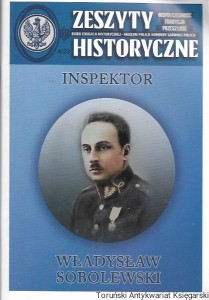 Zeszyty Historyczne 4/23 : Współczesność Tradycja Przeszłość : Inspektor Władysław Sobolewski  / Praca zbiorowa 