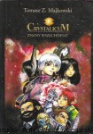 Crystalicum znany wszechświat  / Tomasz Z. Majkowski  