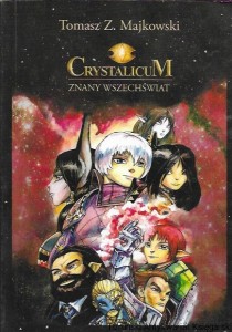 Crystalicum znany wszechświat  / Tomasz Z. Majkowski  