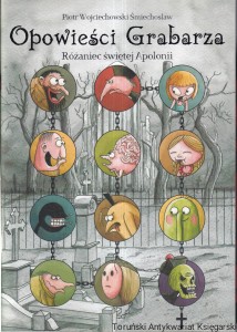Opowieści Grabarza. Różaniec świętej Apolonii / Piotr Wojciechowski Śmiechosław