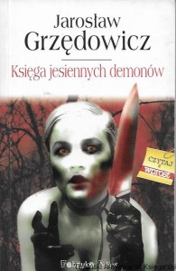 Księga jesiennych demonów  / Jarosław Grzędowicz   