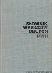 Słownik wyrazów obcych PWN / Praca zbiorowa 