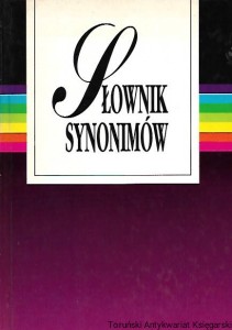 Słownik synonimów / Andrzej Dąbrówka, Ewa Geller, Ryszard Turczyn